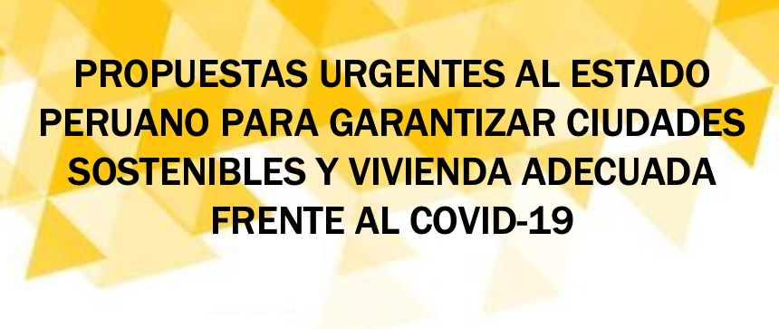 Perú – DESCO/CIDAP: Propuestas urgentes para garantizar Ciudades Sostenibles y Vivienda Adecuada frente al COVID-10