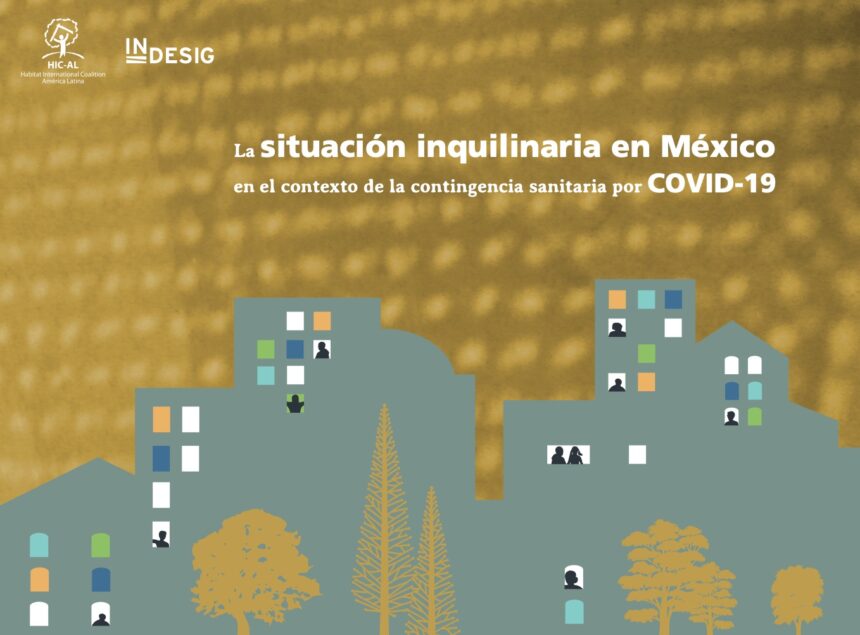 México: Presentación del Informe “La situación inquilinaria en México en el contexto de la contingencia sanitaria por COVID19”