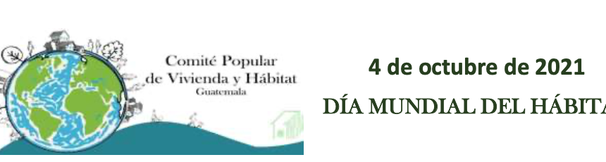 Comité Popular de Vivienda y Hábitat (Guatemala): Declaración por el Día Mundial del Hábitat