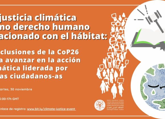 La justicia climática como derecho humano relacionado con el hábitat: Conclusiones de la CoP26 para avanzar en la acción climática liderada por lxs ciudadanxs￼