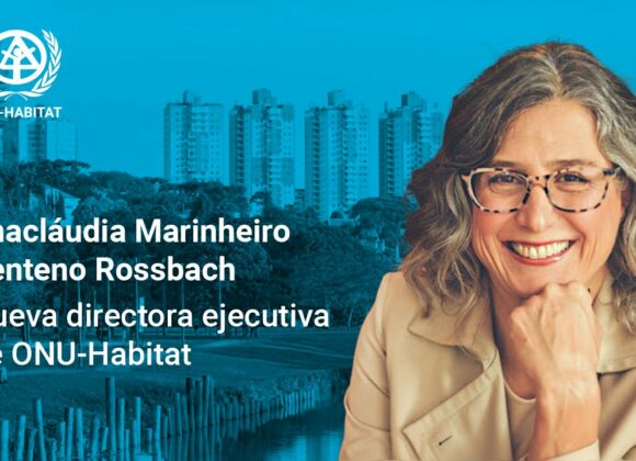 Nombramiento de Anacláudia Rossbach como nueva Directora Ejecutiva de ONU-Hábitat