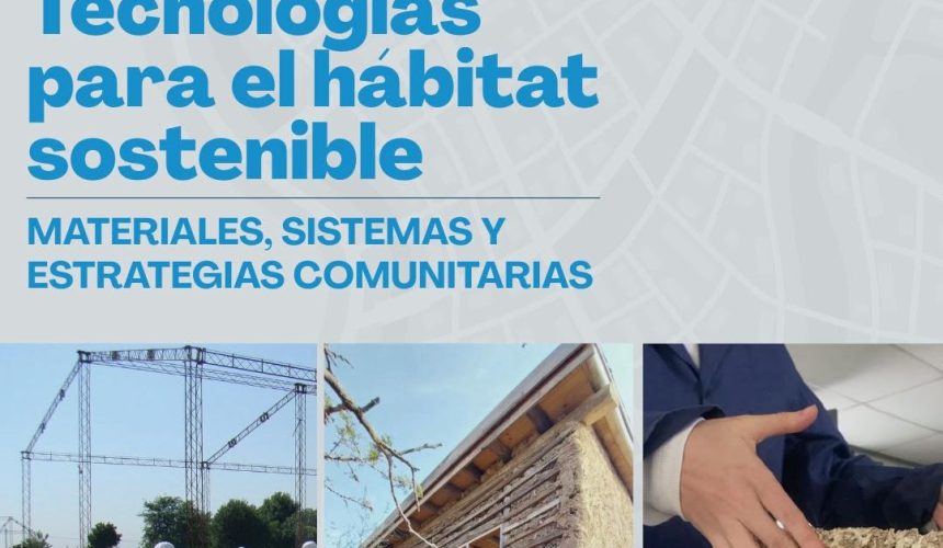 Argentina – AVE-CEVE: Diplomado “Tecnologías para el hábitat sostenible: materiales, sistemas y estrategias comunitarias”