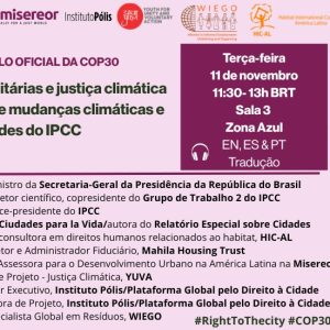 Evento paralelo oficial de la COP30: “Promoción de enfoques liderados por la comunidad y justicia climática en el Informe del IPCC sobre el cambio climático y las ciudades” Evento paralelo oficial de la COP30: “Promoción de enfoques liderados por la comunidad y justicia climática en el Informe del IPCC sobre el cambio climático y las ciudades”