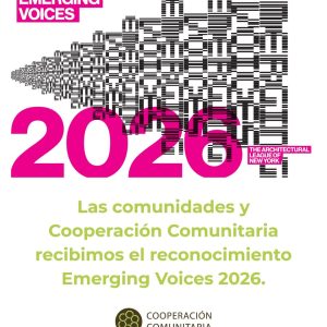 Cooperación Comunitaria recibe el reconocimiento “Emerging Voices 2026” de The Architectural League of New York Cooperación Comunitaria recibe el reconocimiento “Emerging Voices 2026” de The Architectural League of New York