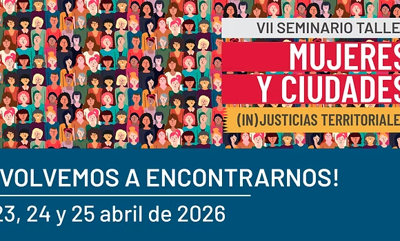 Argentina – CISCSA: VII Seminario-taller Mujeres y Ciudades: (in)justicias territoriales