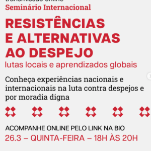 Brasil – Instituto Pólis: Seminario internacional “Resistência e Alternativas ao Despejo: Lutas Locais e Aprendizagens Globais” Brasil – Instituto Pólis: Seminario internacional “Resistência e Alternativas ao Despejo: Lutas Locais e Aprendizagens Globais”