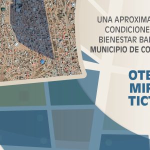 Una aproximación a las condiciones de vida y bienestar barrial en el Municipio de Cochabamba, Barrio OTB Alto Mirador Ticti Sud Una aproximación a las condiciones de vida y bienestar barrial en el Municipio de Cochabamba, Barrio OTB Alto Mirador Ticti Sud