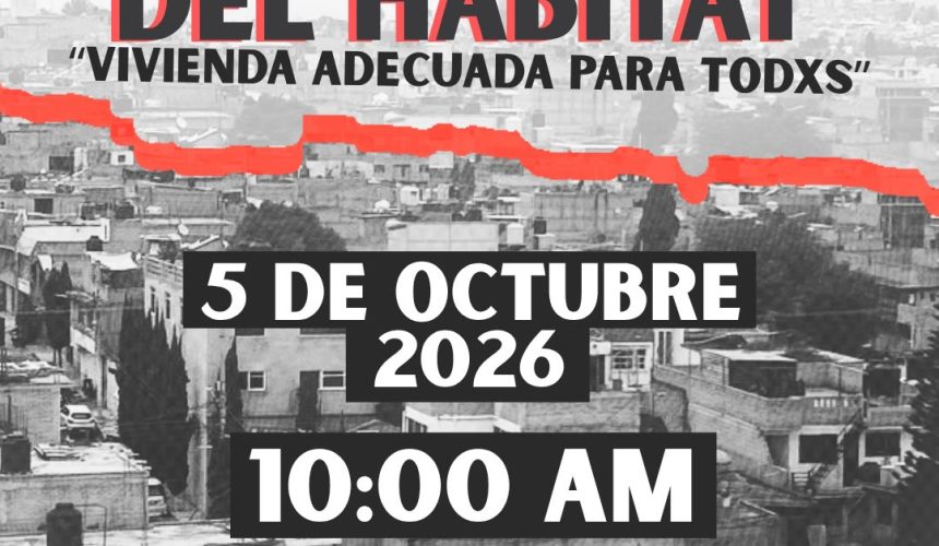 México – MUP/COPEVI/HIC: Por una ciudad para todxs: convocatoria por el Día Mundial del Hábitat en Ciudad de México México – MUP/COPEVI/HIC: Por una ciudad para todxs: convocatoria por el Día Mundial del Hábitat en Ciudad de México